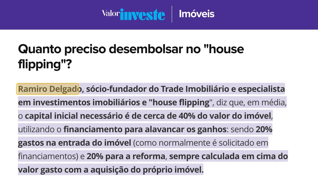Matéria do Valor Investe sobre quanto desembolsar no house flipping, citando Ramiro Delgado